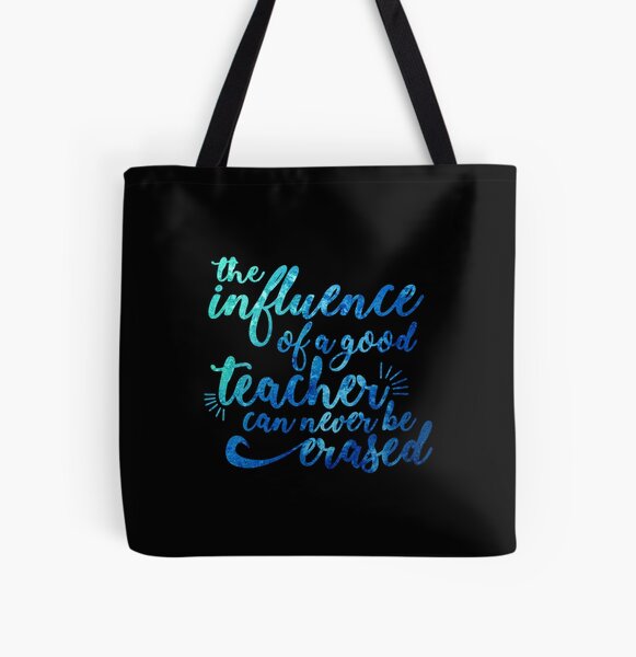 Influence of a Teacher Can Never be Erased All Over Print Tote Bag