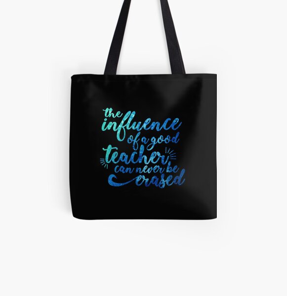 Influence of a Teacher Can Never be Erased All Over Print Tote Bag