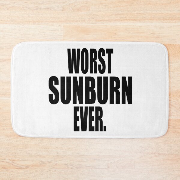 Item preview, WORST SUNBURN EVER designed and sold by PuddleMart.