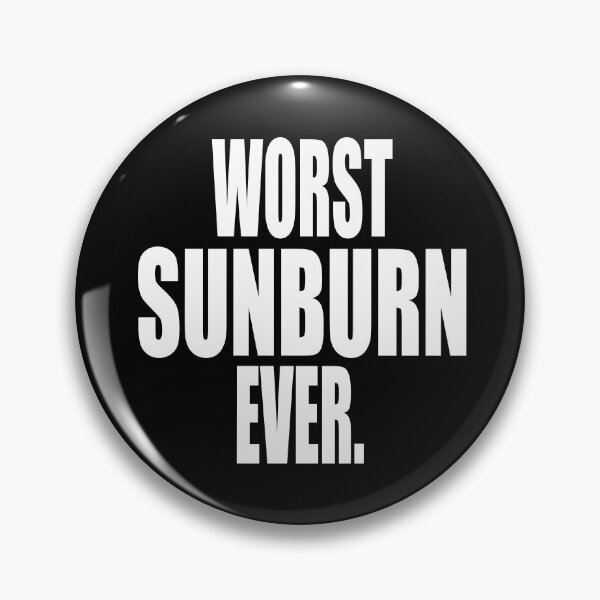Item preview, WORST SUNBURN EVER designed and sold by PuddleMart.
