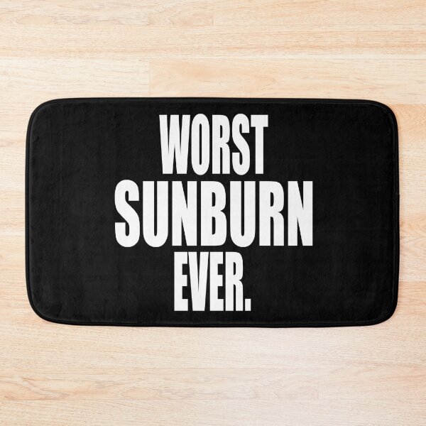 Item preview, WORST SUNBURN EVER designed and sold by PuddleMart.