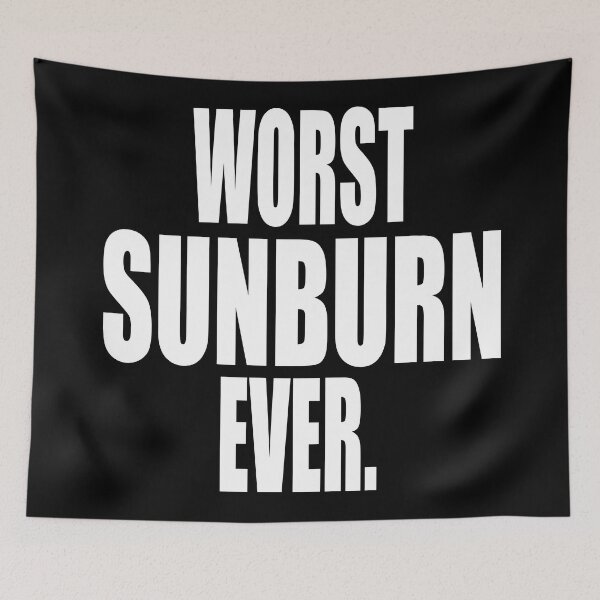 Item preview, WORST SUNBURN EVER designed and sold by PuddleMart.