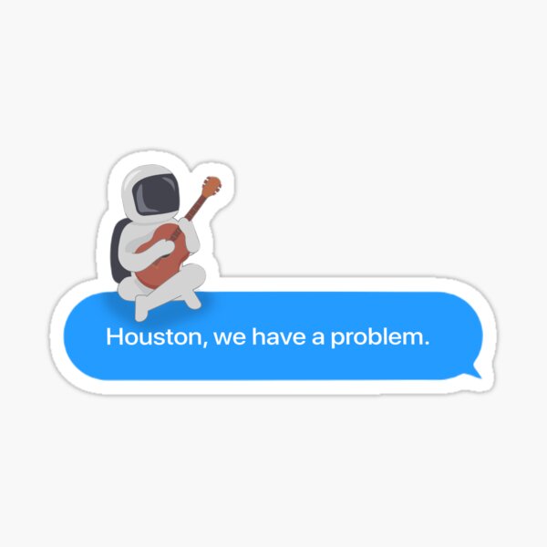 Houston, we have a problem - meme