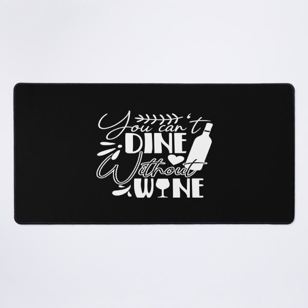 Item preview, You can't dine without wine designed and sold by phassystore.