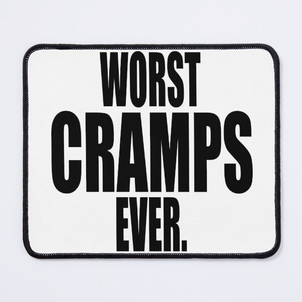 Item preview, WORST CRAMPS EVER designed and sold by PuddleMart.
