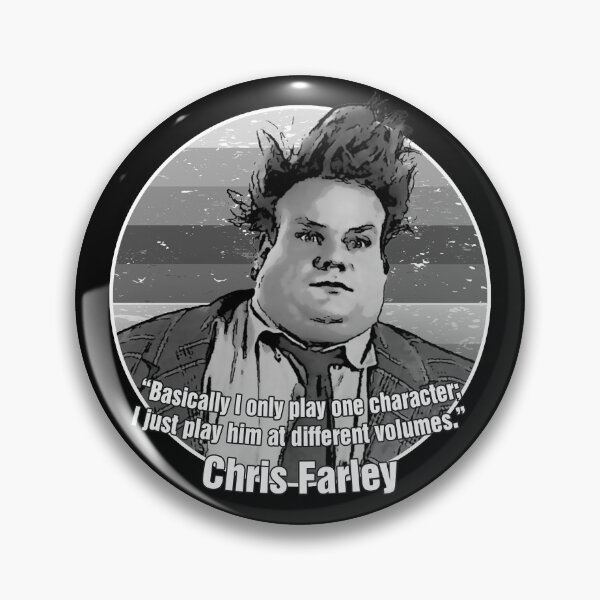 Item preview, Chris Farley - I only play one character (grayscale) designed and sold by musmus76.