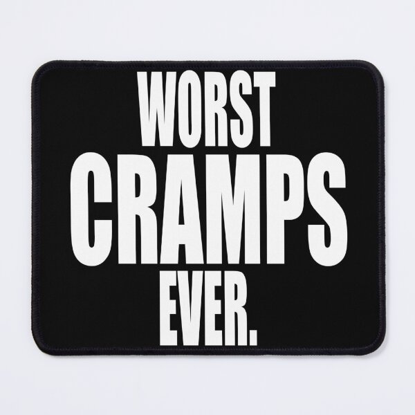 Item preview, WORST CRAMPS EVER designed and sold by PuddleMart.