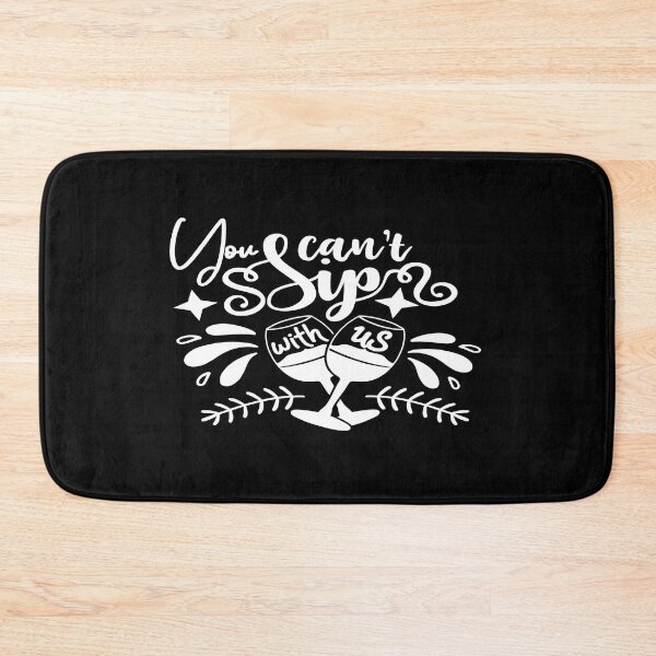 Item preview, You can't sip with us designed and sold by phassystore.