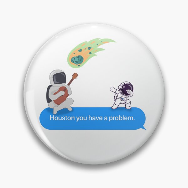 Item preview, Houston you have a problem bubble message designed and sold by TheSMSBoutique.
