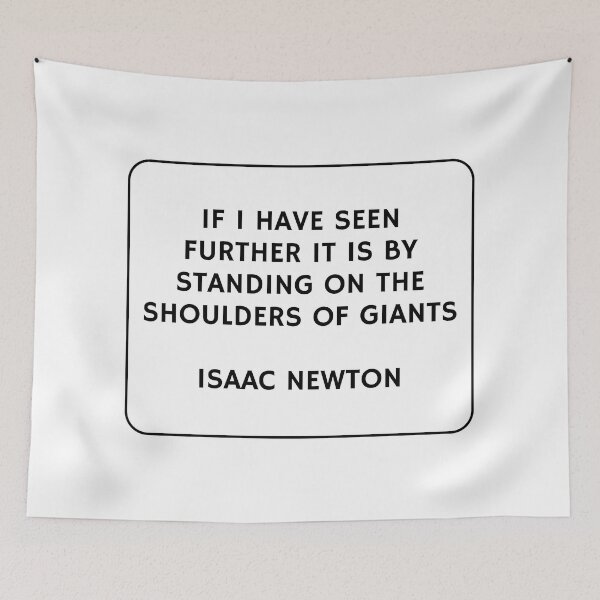 Item preview, If I have seen further it is by standing on the shoulders of giants - Newton designed and sold by Inspirationmotivation.
