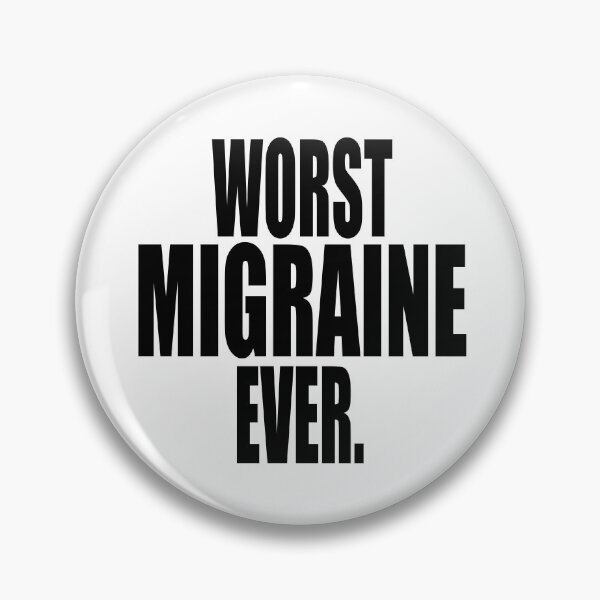 Item preview, WORST MIGRAINE EVER design for sufferers of horrible headaches designed and sold by PuddleMart.