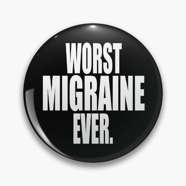 Item preview, WORST MIGRAINE EVER design for sufferers of horrible headaches designed and sold by PuddleMart.