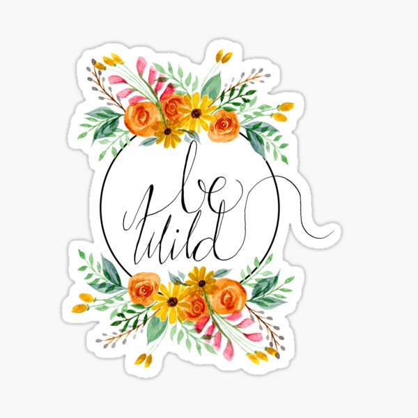 Be Wild Fall Flowers Sticker