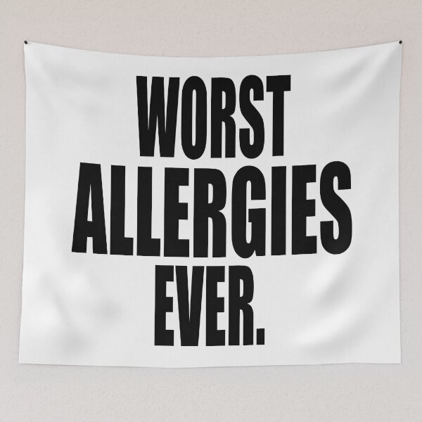 Item preview, WORST ALLERGIES EVER design for allergy sufferers designed and sold by PuddleMart.
