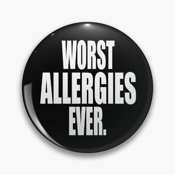 Item preview, WORST ALLERGIES EVER design for allergy sufferers designed and sold by PuddleMart.