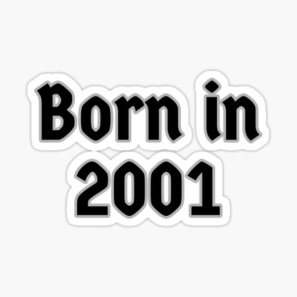 born-in-2001-sticker-sticker-for-sale-by-rihamahmed20-redbubble
