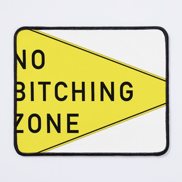 Item preview, No Bitching Zone Sign designed and sold by djswabash.
