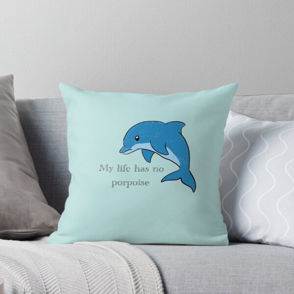 Item preview, My Life Has No Porpoise - Dolphin designed and sold by bradenjay99.