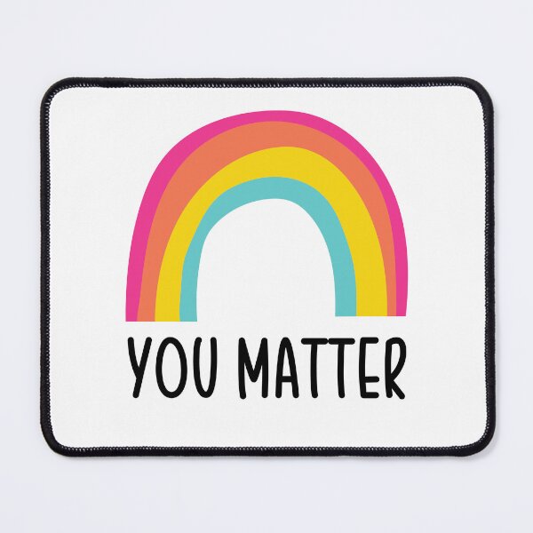 Item preview, You Matter Rainbow designed and sold by Loveart60.