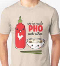 We're Made PHO Each Other Unisex T-Shirt