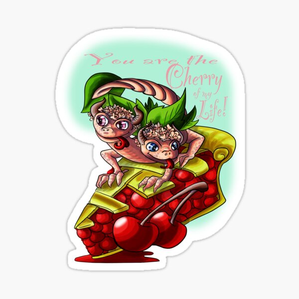You are the Cherry of my life! Sticker