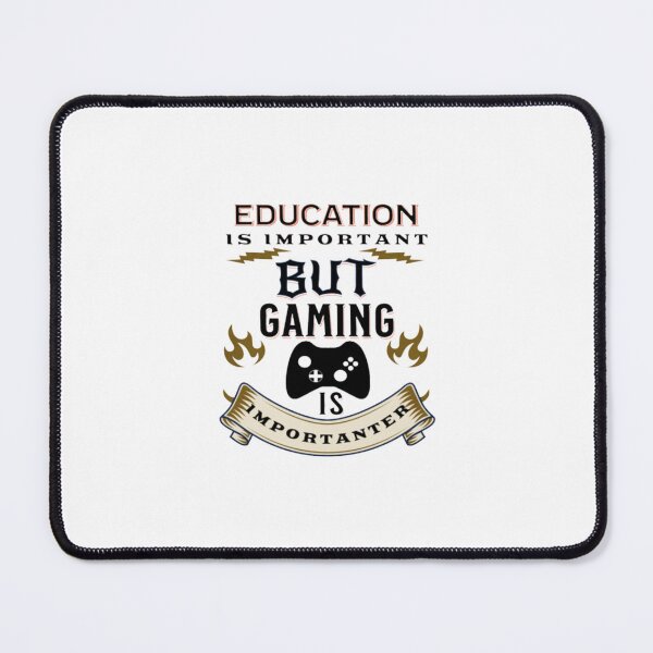 Item preview, Cool Education Is Important But Gaming Is Importanter designed and sold by medbouk1.