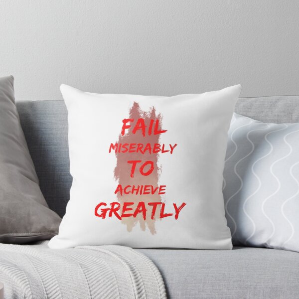 Item preview, Fail Miserably To Achieve Greatly designed and sold by SonsonnDesigns.