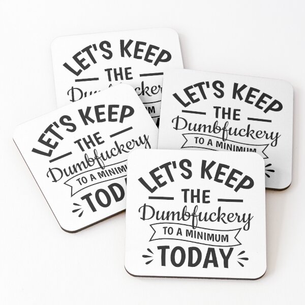 Item preview, Let's Keep The Dumbfuckery To a Minimum Today  designed and sold by Angyee-patipat.