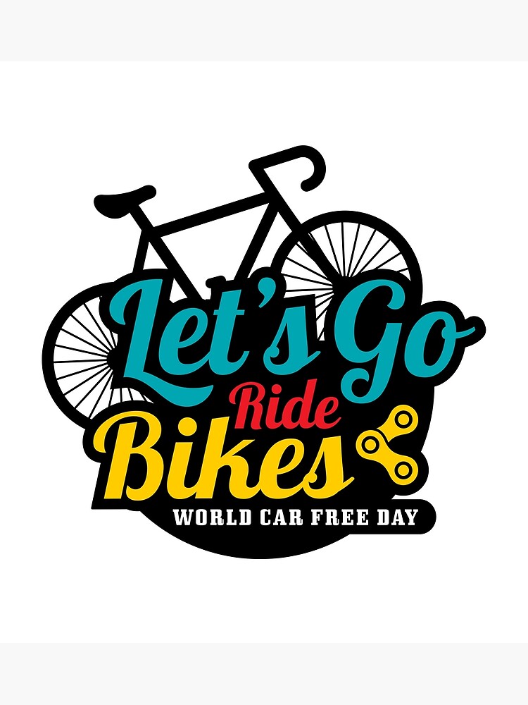 "Lets go ride bikes" Poster for Sale by Kerjaserabutan Redbubble