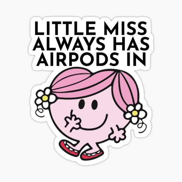 Item preview, Little Miss Always Has Airpods In designed and sold by BoldNFresh.