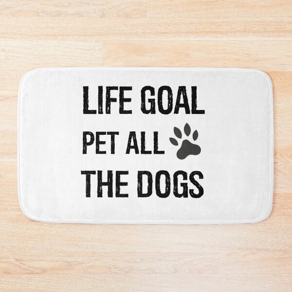 Item preview, Life goals pet all the dogs designed and sold by Evanka.