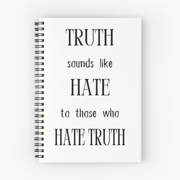 Item preview, Truth Sounds Like Hate To Those Who Hate Truth. Wise Words designed and sold by Rebel-Design.