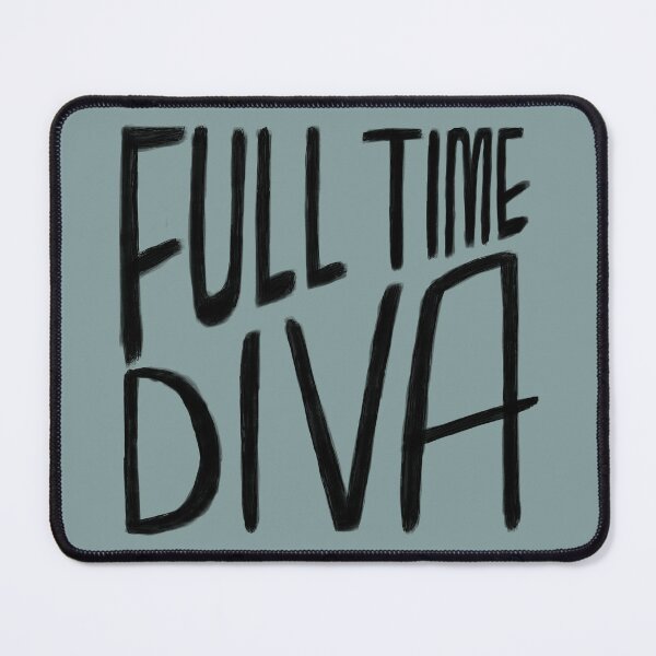 Item preview, Diva, Full Time Diva designed and sold by badlydrawnbabe.