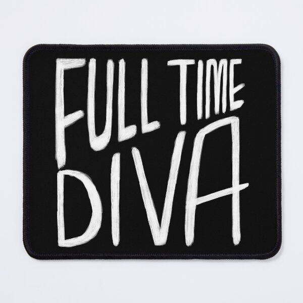 Item preview, Diva, Full Time Diva designed and sold by badlydrawnbabe.