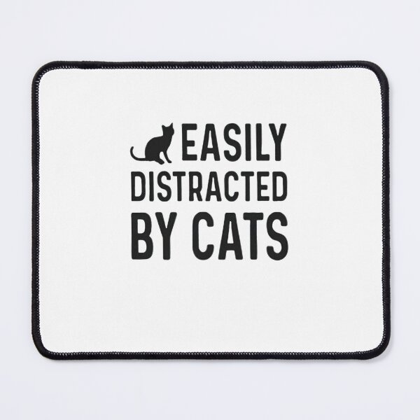 Item preview, EASILY DISTRACTED BY CATS designed and sold by adilchbanishop.
