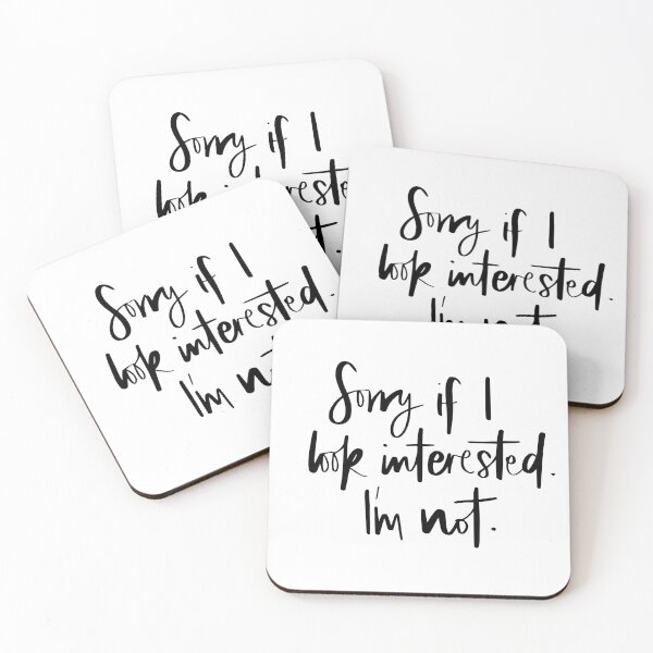 Item preview, Sorry if I look interested I'm not quote designed and sold by Paula Barriga.