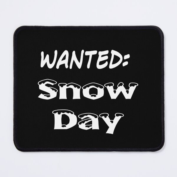 Item preview, Wanted snow day white type designed and sold by RemieJames.