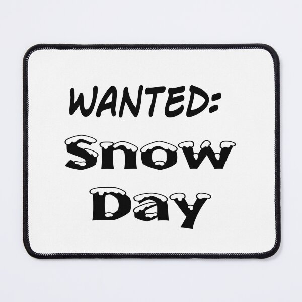 Item preview, Wanted snow day black type designed and sold by RemieJames.