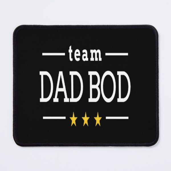 Item preview, Team dad bod designed and sold by OhMyGamess.