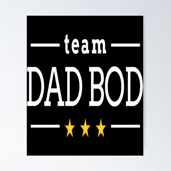 Item preview, Team dad bod designed and sold by OhMyGamess.