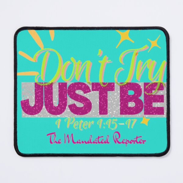 Item preview, Don't Try Just Be 1 Peter 1:15-17 - Aqua designed and sold by TheReporter1.