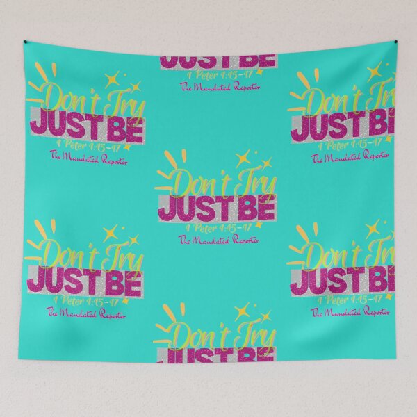 Item preview,  Don't Try Just Be 1 Peter 1:15-17 - Aqua designed and sold by TheReporter1.