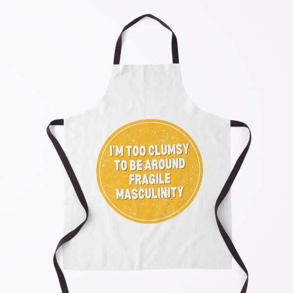 Item preview, I M Too Clumsy To Be Around Fragile Masculinity designed and sold by bsrishika.