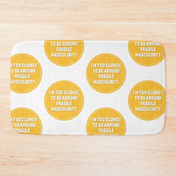 Item preview, I M Too Clumsy To Be Around Fragile Masculinity designed and sold by bsrishika.