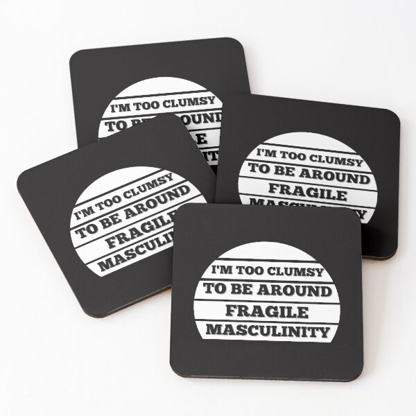 Item preview, I M Too Clumsy To Be Around Fragile Masculinity designed and sold by bsrishika.