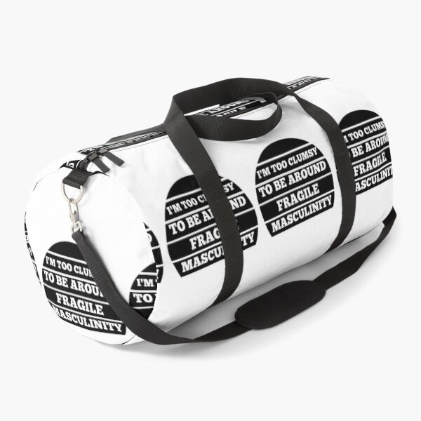 Item preview, I M Too Clumsy To Be Around Fragile Masculinity designed and sold by bsrishika.