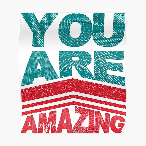  You Are Amazing Positive Words Quotes Poster For Sale By Halleinstyle 