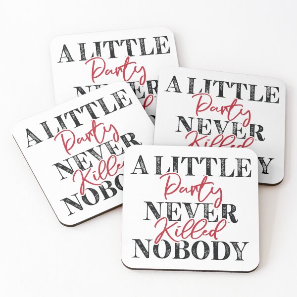 Item preview, A Little Party Never Killed Nobody designed and sold by TJR-Production.