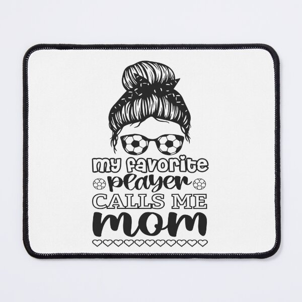 Item preview, my favorite player calls me mom - football lovers designed and sold by hamzablk.