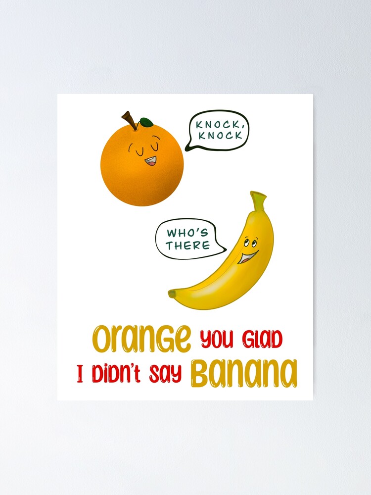 "Knock Knock Orange Banana Full Dad Joke" Poster for Sale by